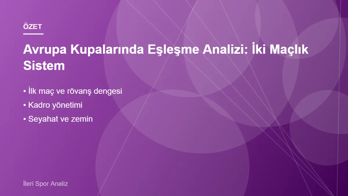 Avrupa Kupalarında Eşleşme Analizi: İki Maçlık Sistem – ana başlıklar